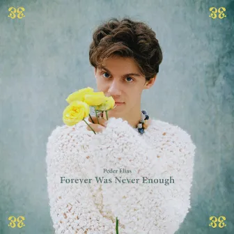 Forever Was Never Enough by Peder Elias