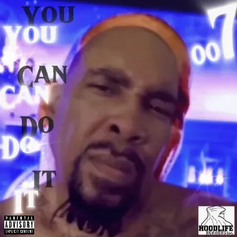 You Can Do It by 007