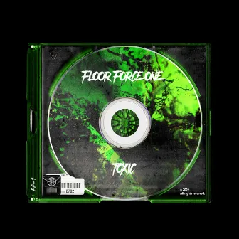 TOXIC by Floor Force One