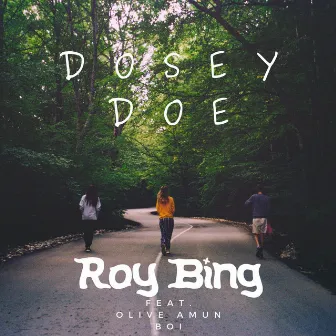 Dosey Doe (feat. Olive Amun & BOI) by Roy Bing