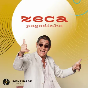 Zeca Pagodinho: Identidade Musical by Zeca Pagodinho