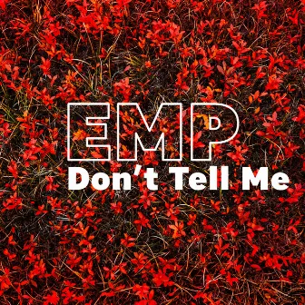 Don't Tell Me by EMP