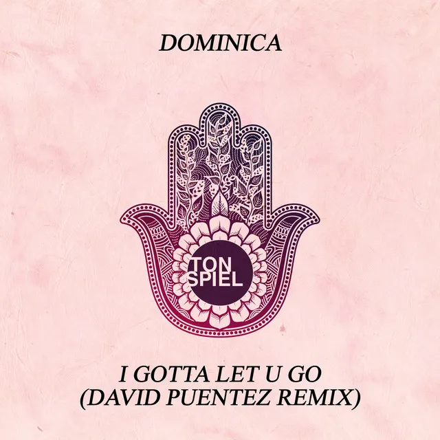 I Gotta Let U Go - David Puentez Remix