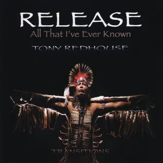 Release (All That I've Ever Known) by Tony Redhouse