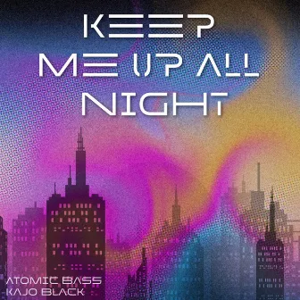 Keep Me Up All Night by KaJo Black