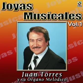 Joyas Musicales: Mis Favoritas, Vol. 1 by Juan Torres