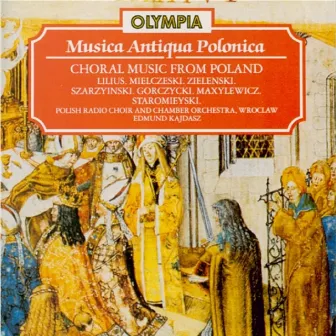 Musica Antiqua Polonica by Polish Radio Choir