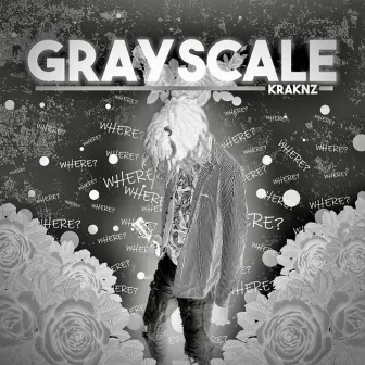 GRAYSCALE by Kraknz