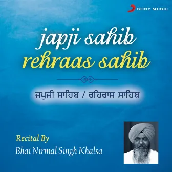 Japji Sahib Rehraas Sahib by Bhai Nirmal Singh Khalsa