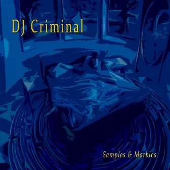 Samples & Marbles by DJ Criminal