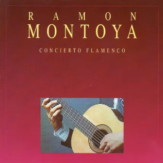 Concierto Flamenco (Colección Zayas) [2016 Remasterizado] by Ramon Montoya