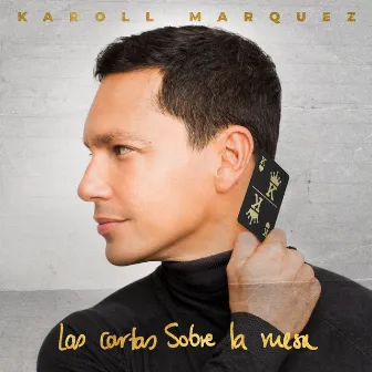 Las Cartas Sobre la Mesa by Karoll Marquez