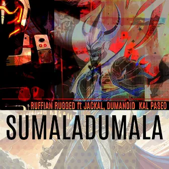 SUMALADUMALA by Ruffian Rugged