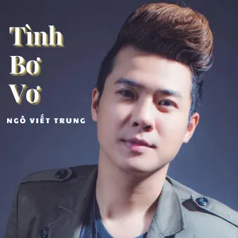 Tình Bơ Vơ by Ngô Viết Trung