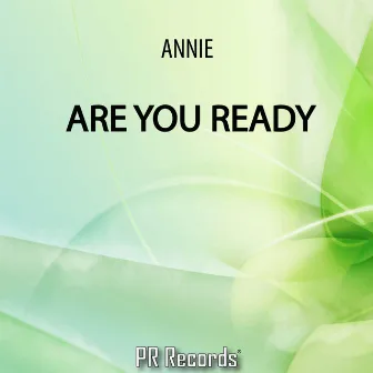 Are You Ready by Annie