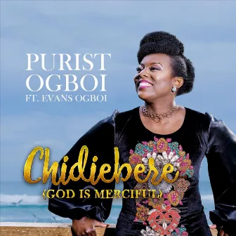 Chidiebere (God Is Merciful) by Purist Ogboi