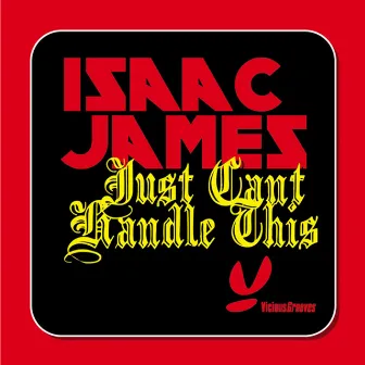 Just Can’t Handle This by Isaac James