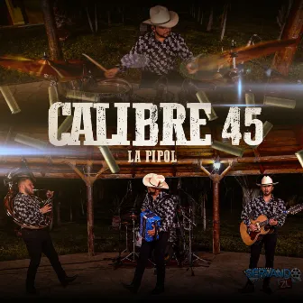 Calibre 45 (En Vivo) by La Pipol