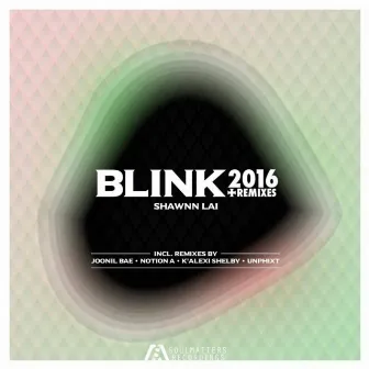 Blink 2016 (Incl. Remixes) by Shawnn Lai