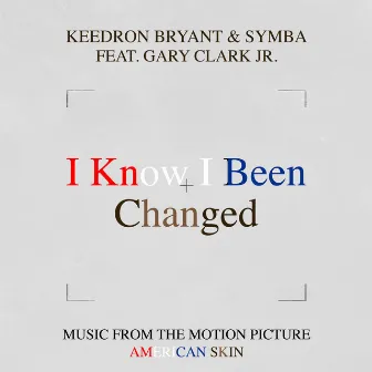 I Know I Been Changed (Music From The Motion Picture 