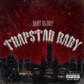 Trapstar Baby by Baby Blood