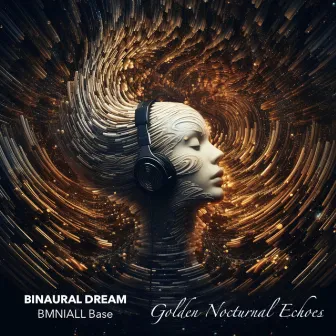 Golden Nocturnal Echoes by Binaural Dream