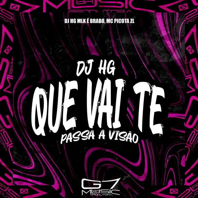 Dj Hg Que Vai Te Passa a Visão