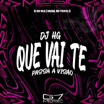 Dj Hg Que Vai Te Passa a Visão by Mc Picota Zl