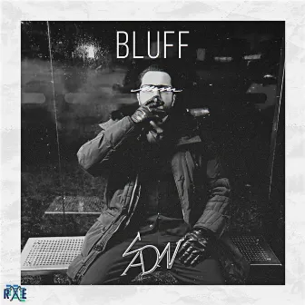 Bluff by SADN