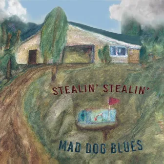 Stealin' Stealin' by Mad Dog Blues