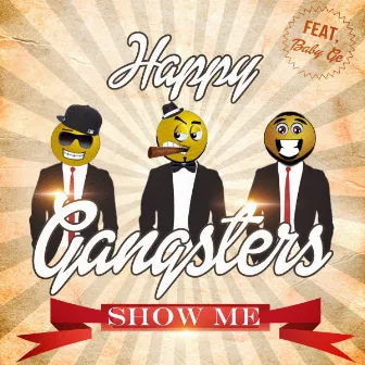 Show Me (Radio Mix) by Happy Gangsters