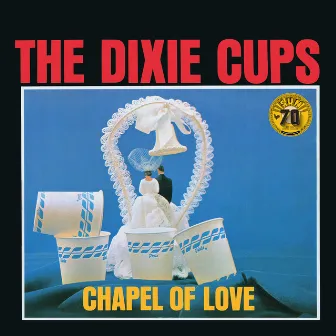 Chapel of Love (Sun Records 70th / Mono / Remastered 2022) by The Dixie Cups