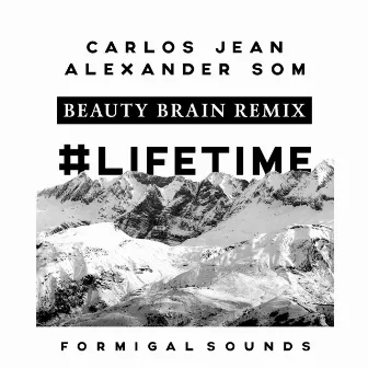 Lifetime (Beauty Brain Remix) by Alexander Som