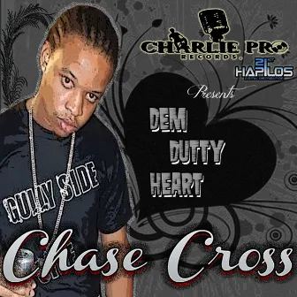 Dem Dutty Heart by Chase Cross