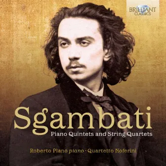 Sgambati: Piano Quintets and String Quartets by Quartetto Noferini