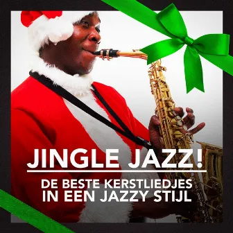 Jingle Jazz! (De Beste Kerstliedjes in een Jazzy Stijl) by Kerstmuziek