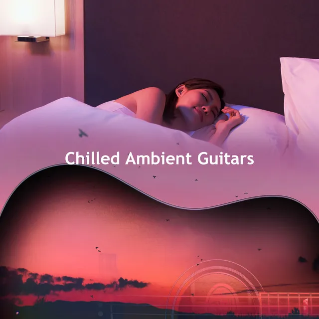 Chilled Ambient Guitars