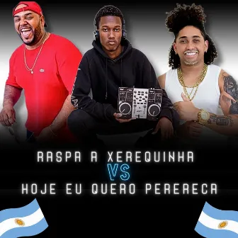 Raspa a xerequinha vs hoje eu quero perereca by DJ NEGÃO DA SUÉCIA