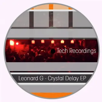 Crystal Delay EP by Leonard G