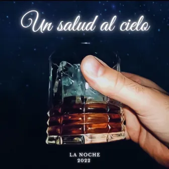 Un Salud al Cielo by La Noche