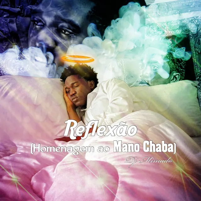 Reflexão (Homenagem ao Mano Chaba)