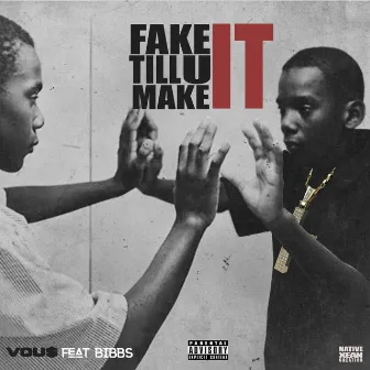 Fake it Til U Make it by Vou$