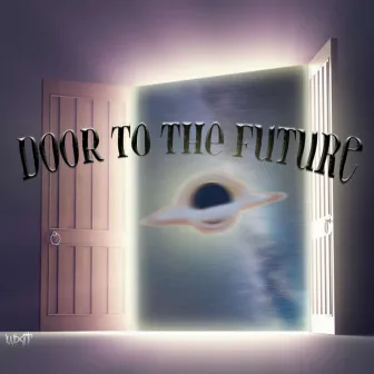 DOOR TO THE FUTURE by wxit$txrt