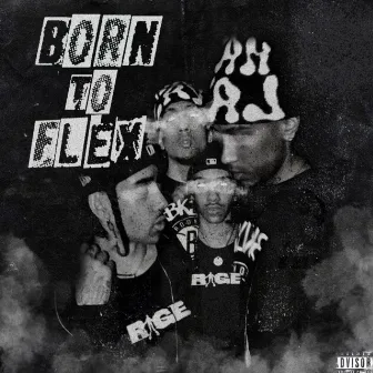 BORN TO FLEX by Anthony vvs