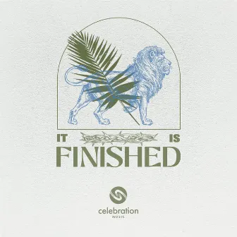 It Is Finished by Celebration Music