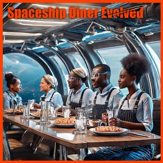 Spaceship Diner Evolved by Entprima Jazz Cosmonauts