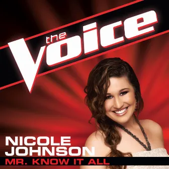 Mr. Know It All (The Voice Performance) by Nicole Johnson