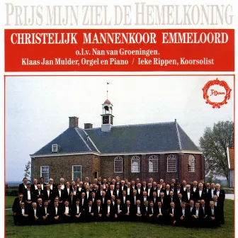 Prijs Mijn Ziel De Hemelkoning by Christelijk Mannenkoor Emmeloord