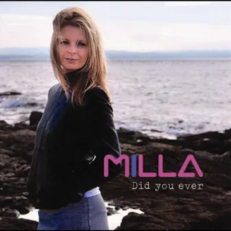 Did You Ever by Milla