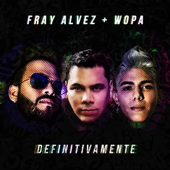 Definitivamente by Fray Alvez